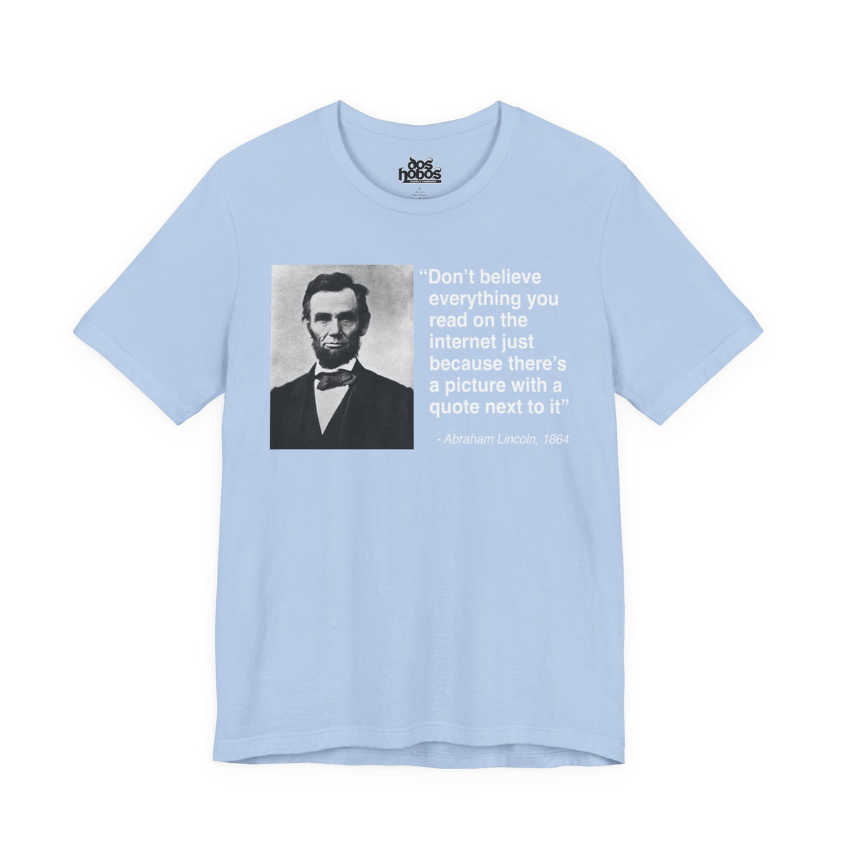 Abraham Lincoln Quote Unisex Soft Tshirt
